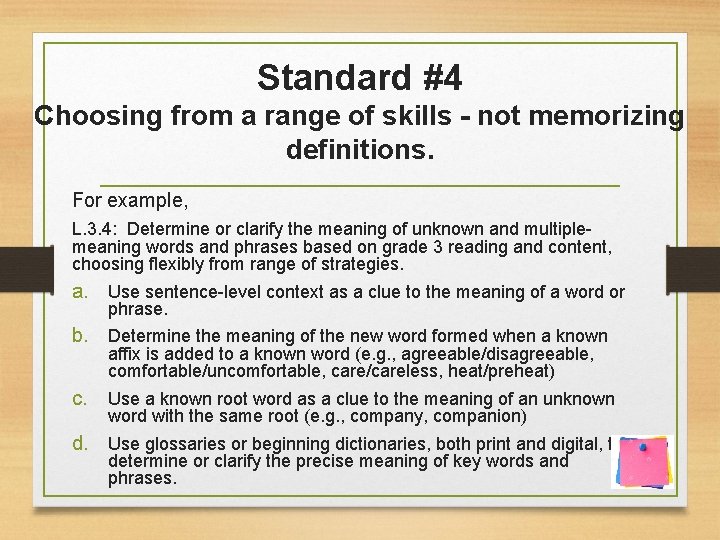 Standard #4 Choosing from a range of skills - not memorizing definitions. For example,