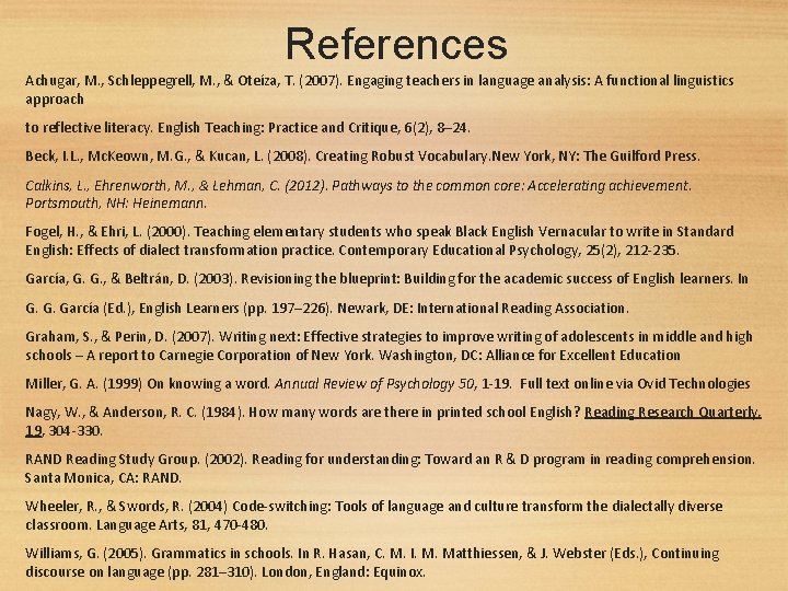 References Achugar, M. , Schleppegrell, M. , & Oteíza, T. (2007). Engaging teachers in