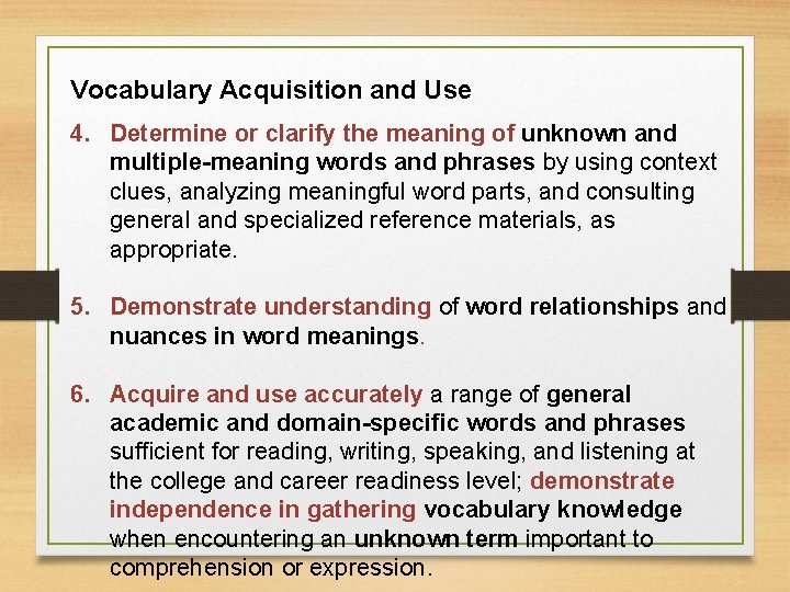 Vocabulary Acquisition and Use 4. Determine or clarify the meaning of unknown and multiple-meaning