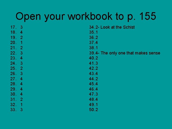 Open your workbook to p. 155 17. 18. 19. 20. 21. 22. 23. 24.