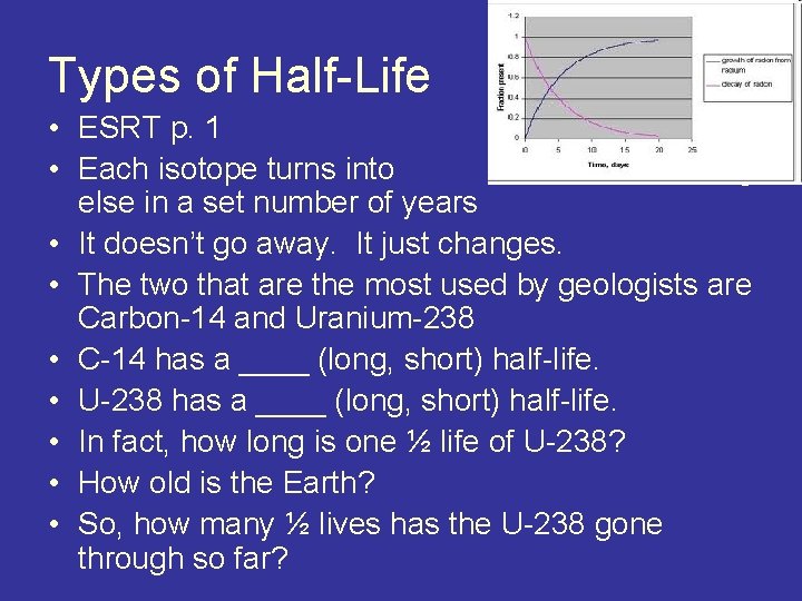 Types of Half-Life • ESRT p. 1 • Each isotope turns into something else