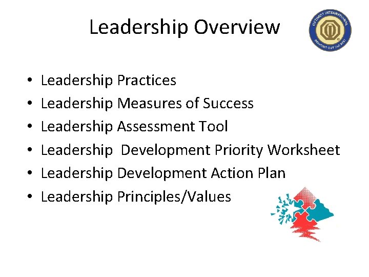 Leadership Overview • • • Leadership Practices Leadership Measures of Success Leadership Assessment Tool