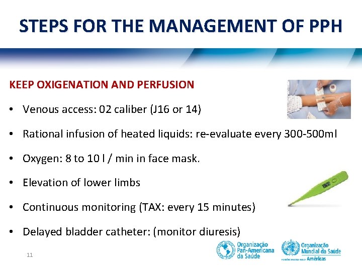STEPS FOR THE MANAGEMENT OF PPH KEEP OXIGENATION AND PERFUSION • Venous access: 02