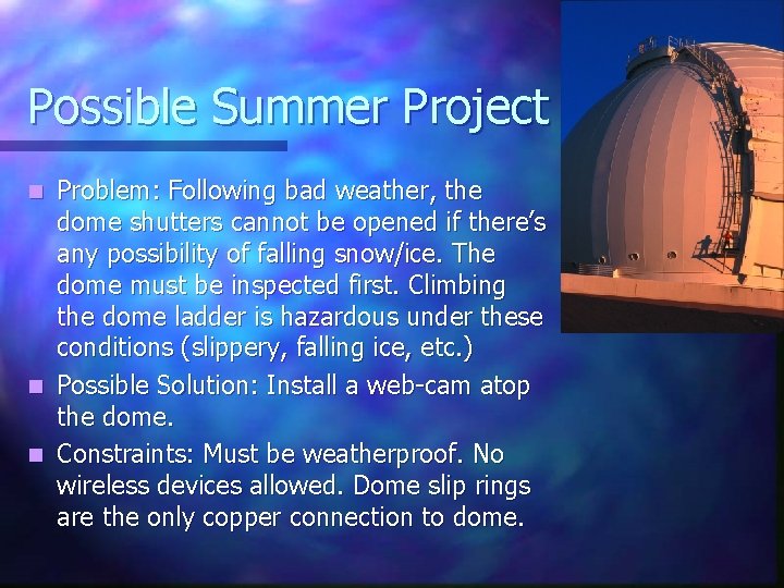 Possible Summer Project Problem: Following bad weather, the dome shutters cannot be opened if