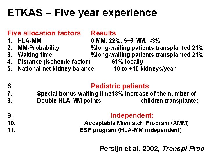 ETKAS – Five year experience Five allocation factors 1. 2. 3. 4. 5. 6.