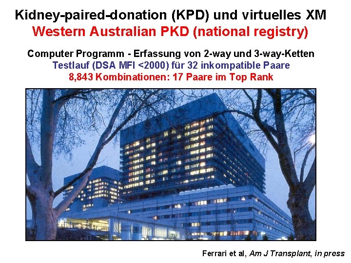 Kidney-paired-donation (KPD) und virtuelles XM Western Australian PKD (national registry) Computer Programm - Erfassung