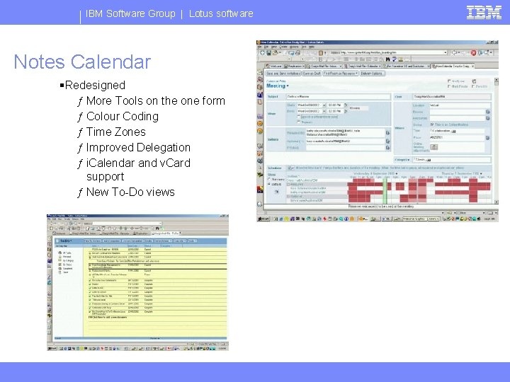 IBM Software Group | Lotus software Notes Calendar §Redesigned ƒ More Tools on the