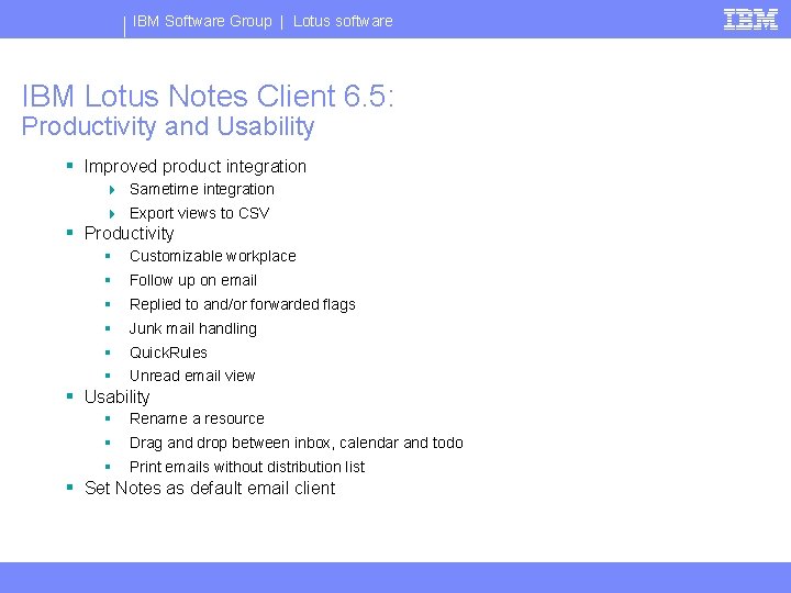 IBM Software Group | Lotus software IBM Lotus Notes Client 6. 5: Productivity and