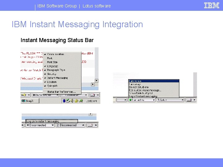 IBM Software Group | Lotus software IBM Instant Messaging Integration Instant Messaging Status Bar