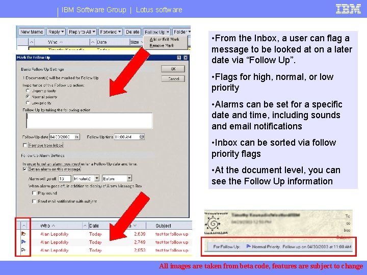 IBM Software Group | Lotus software Follow Up • From the Inbox, a user