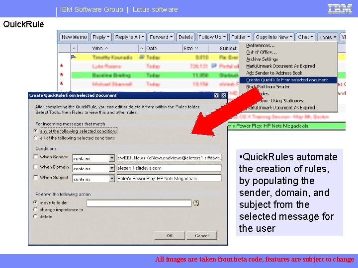 IBM Software Group | Lotus software Quick. Rule • Quick. Rules automate the creation