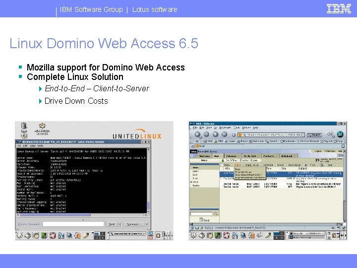 IBM Software Group | Lotus software Linux Domino Web Access 6. 5 § Mozilla