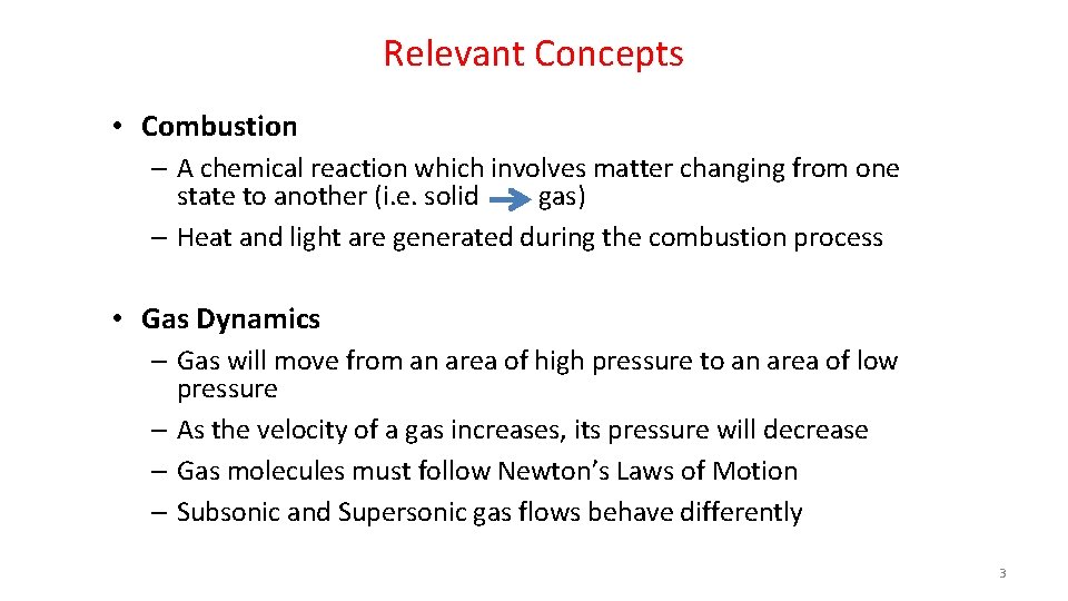 Relevant Concepts • Combustion – A chemical reaction which involves matter changing from one