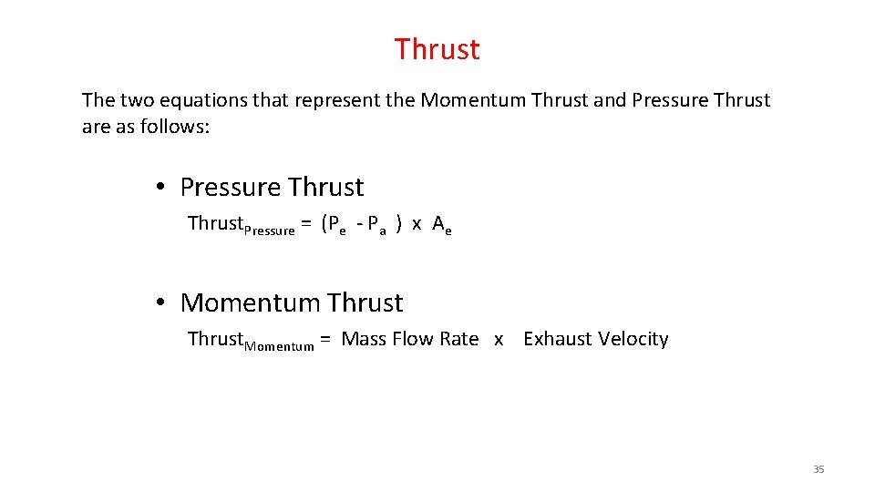 Thrust The two equations that represent the Momentum Thrust and Pressure Thrust are as