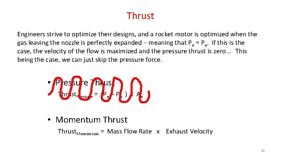 Thrust Engineers strive to optimize their designs, and a rocket motor is optimized when