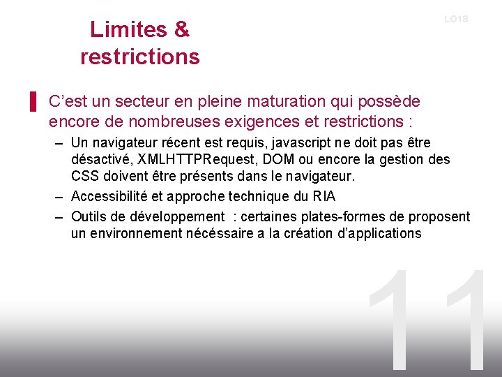 LO 18 Limites & restrictions ▌ C’est un secteur en pleine maturation qui possède