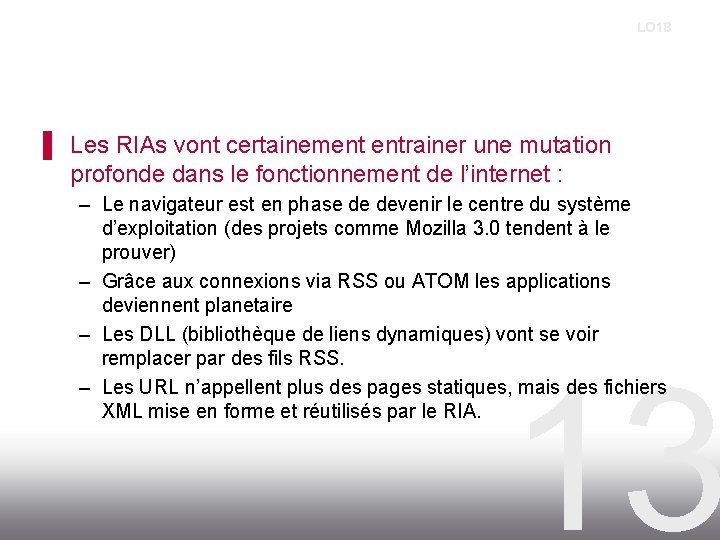 LO 18 ▌ Les RIAs vont certainement entrainer une mutation profonde dans le fonctionnement