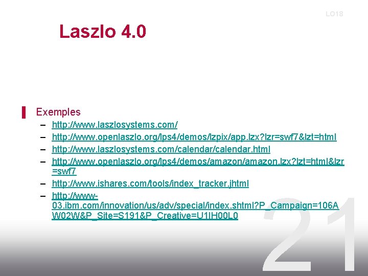 LO 18 Laszlo 4. 0 ▌ Exemples – – http: //www. laszlosystems. com/ http: