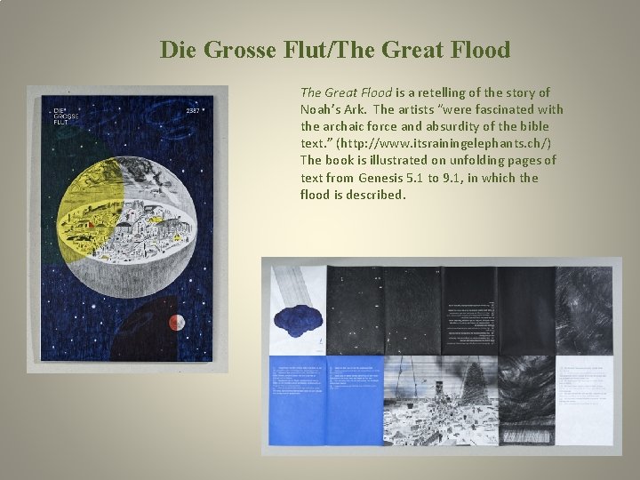 Die Grosse Flut/The Great Flood is a retelling of the story of Noah’s Ark.