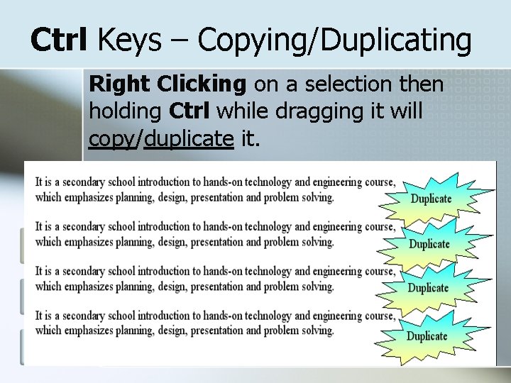 Ctrl Keys – Copying/Duplicating Right Clicking on a selection then holding Ctrl while dragging