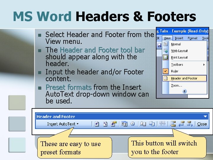 MS Word Headers & Footers n n Select Header and Footer from the View