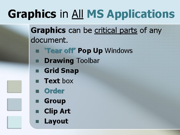 Graphics in All MS Applications Graphics can be critical parts of any document. n