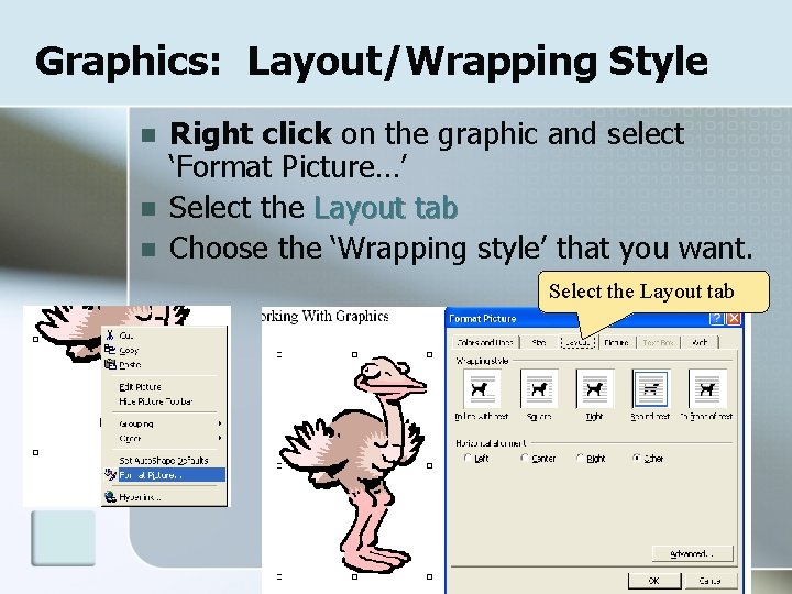 Graphics: Layout/Wrapping Style n n n Right click on the graphic and select ‘Format