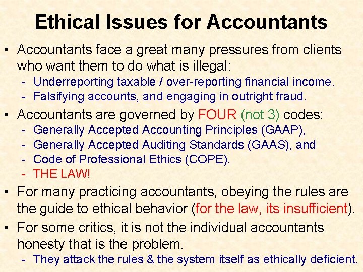 Ethical Issues for Accountants • Accountants face a great many pressures from clients who