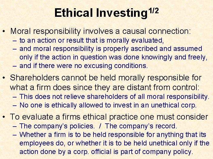 Ethical Investing 1/2 • Moral responsibility involves a causal connection: – to an action