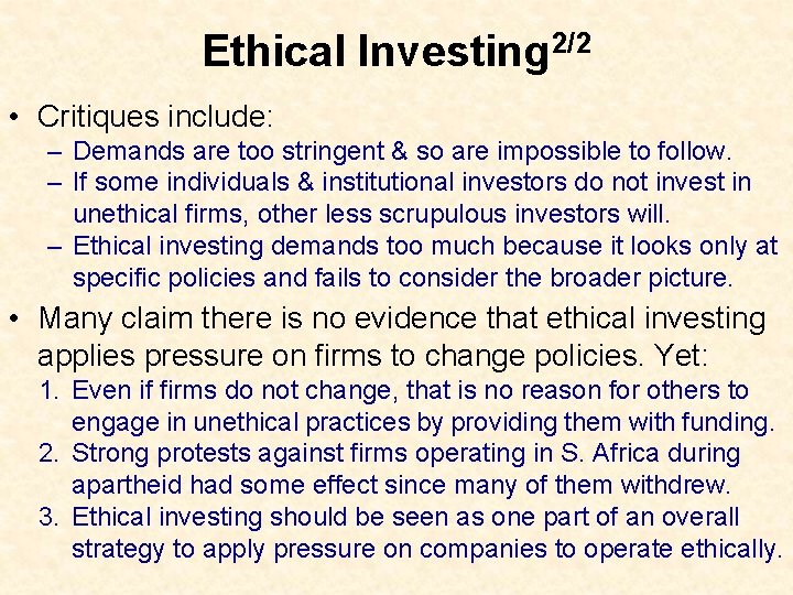 Ethical Investing 2/2 • Critiques include: – Demands are too stringent & so are