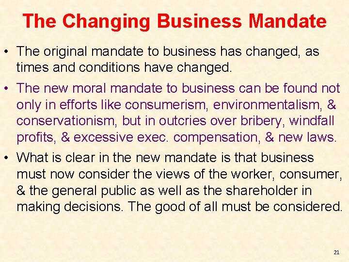 The Changing Business Mandate • The original mandate to business has changed, as times