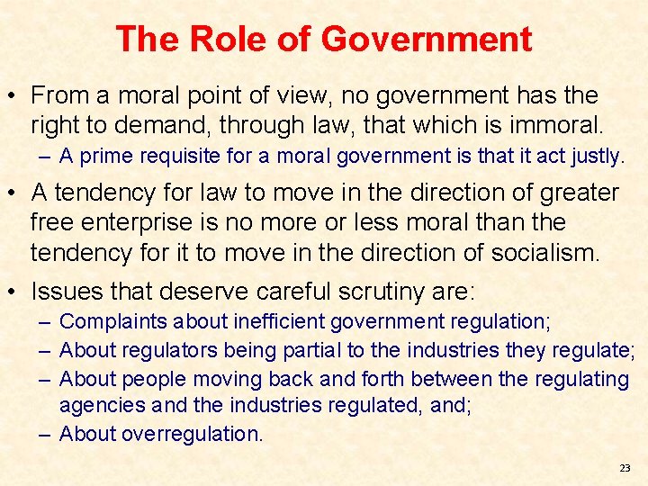 The Role of Government • From a moral point of view, no government has