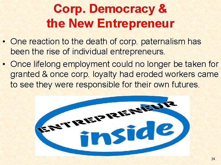 Corp. Democracy & the New Entrepreneur • One reaction to the death of corp.