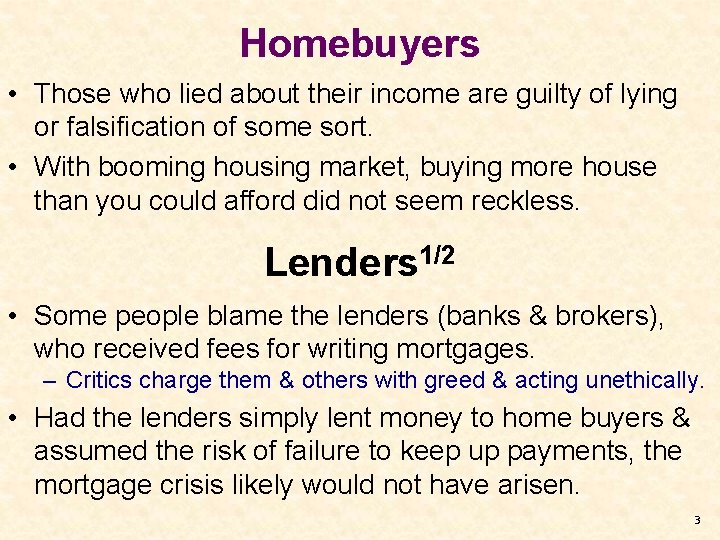 Homebuyers • Those who lied about their income are guilty of lying or falsification