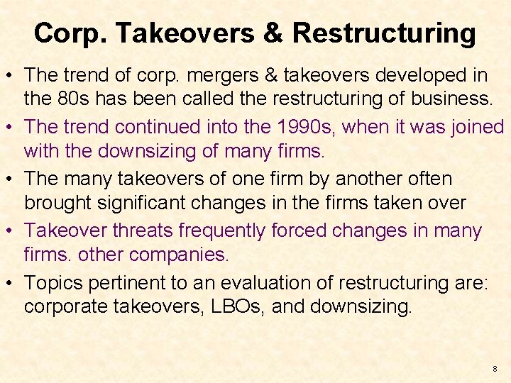 Corp. Takeovers & Restructuring • The trend of corp. mergers & takeovers developed in