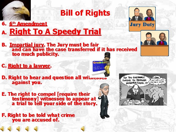 Bill of Rights 6. 6 th Amendment A. Right To A Speedy Trial B.