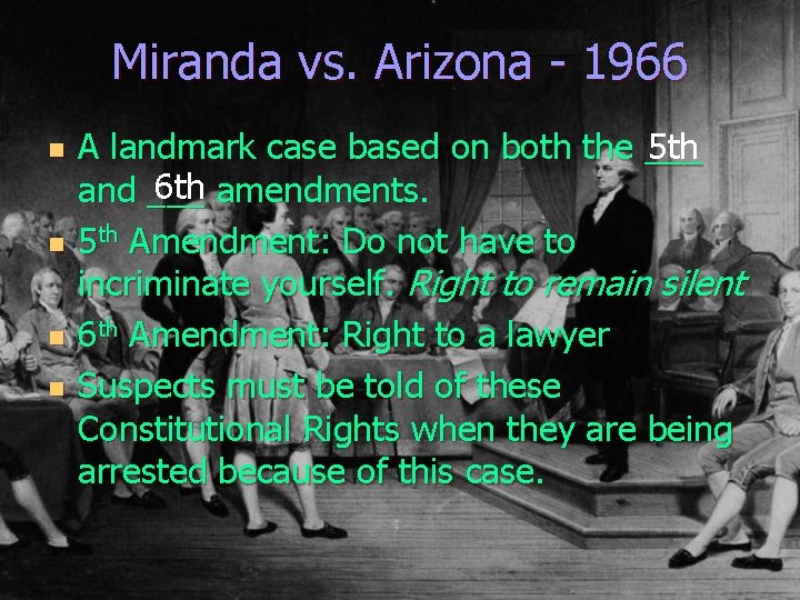 Miranda vs. Arizona - 1966 n n 5 th A landmark case based on