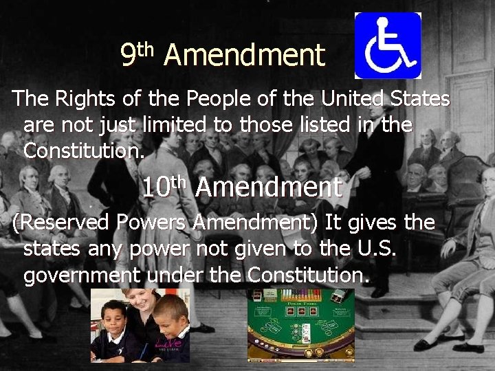 9 th Amendment The Rights of the People of the United States are not