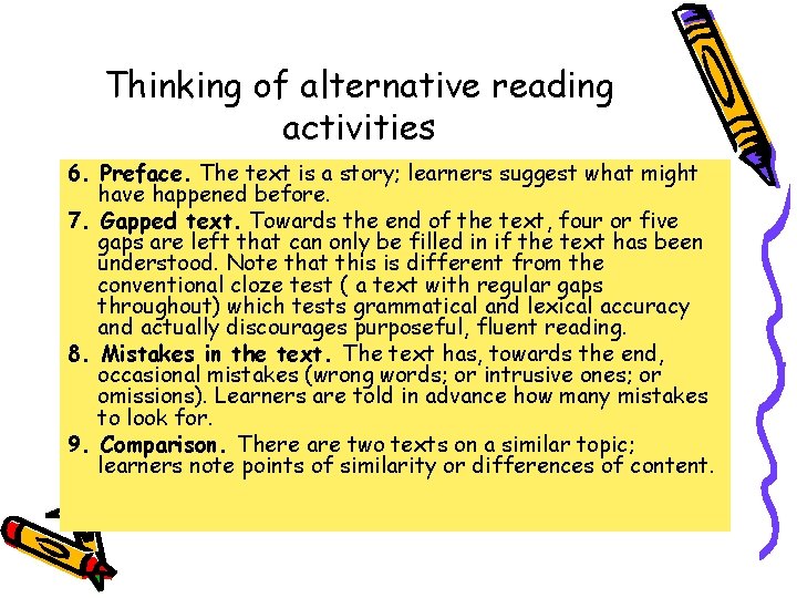 Thinking of alternative reading activities 6. Preface. The text is a story; learners suggest