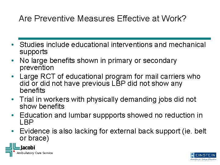 Are Preventive Measures Effective at Work? • Studies include educational interventions and mechanical supports