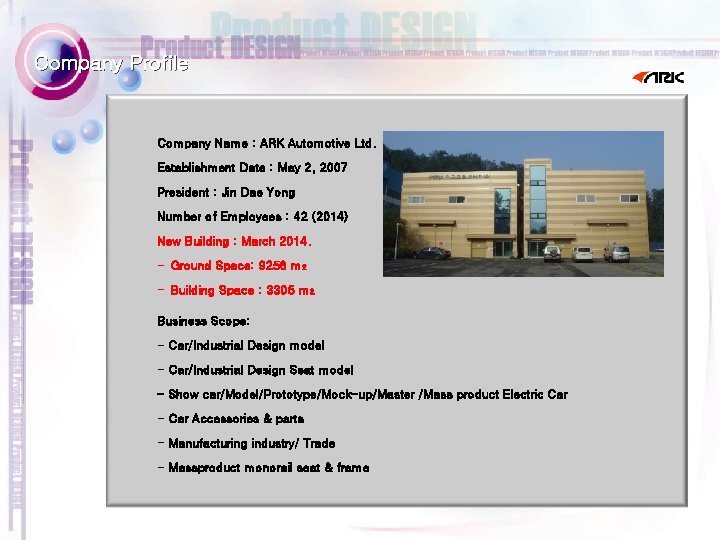  Company Profile Company Name : ARK Automotive Ltd. Establishment Date : May 2,