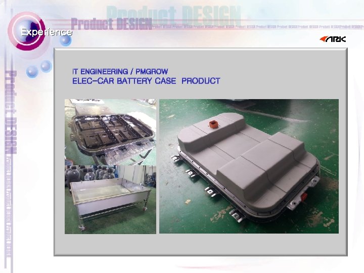  Experience IT ENGINEERING / PMGROW ELEC-CAR BATTERY CASE PRODUCT 