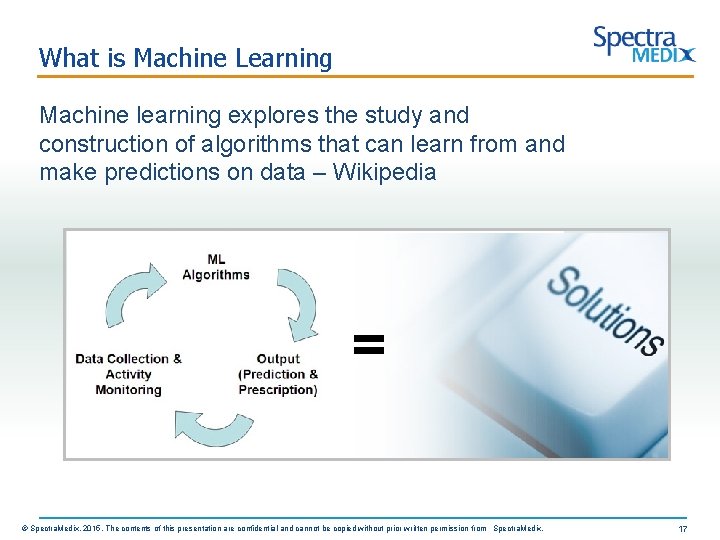 What is Machine Learning Machine learning explores the study and construction of algorithms that