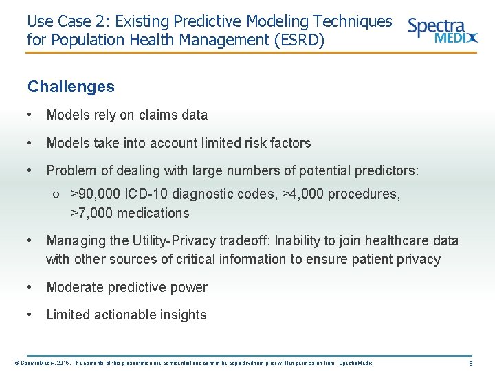 Use Case 2: Existing Predictive Modeling Techniques for Population Health Management (ESRD) Challenges •