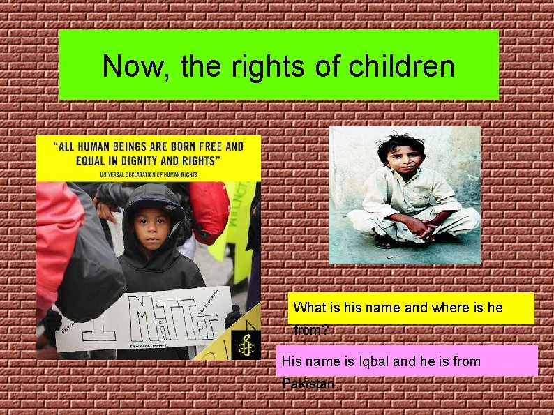 Now, the rights of children What is his name and where is he from?
