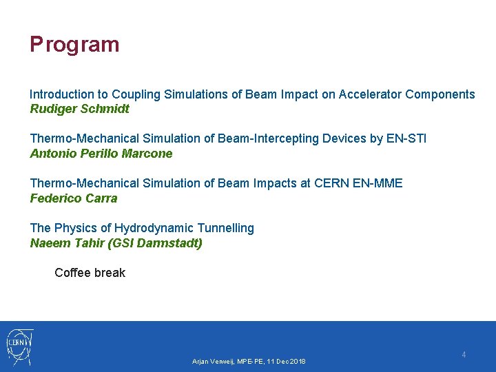 Program Introduction to Coupling Simulations of Beam Impact on Accelerator Components Rudiger Schmidt Thermo-Mechanical