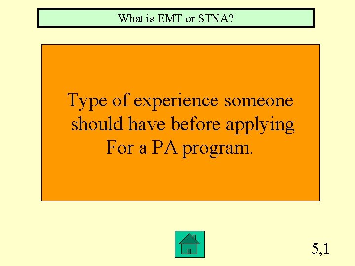 What is EMT or STNA? Type of experience someone should have before applying For