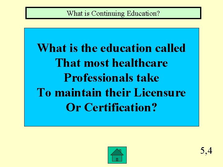 What is Continuing Education? What is the education called That most healthcare Professionals take