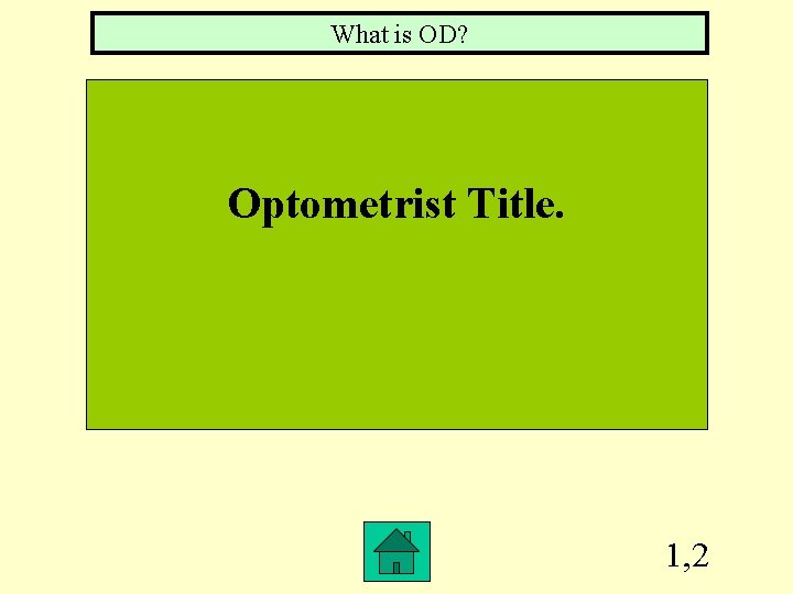 What is OD? Optometrist Title. 1, 2 