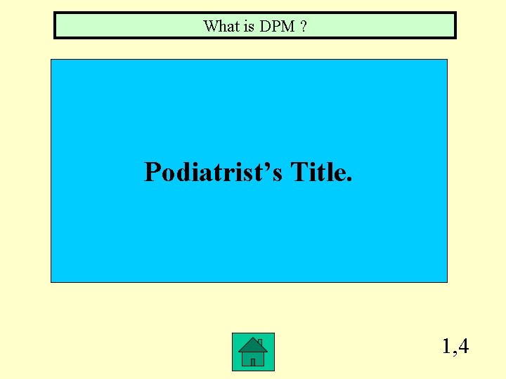 What is DPM ? Podiatrist’s Title. 1, 4 